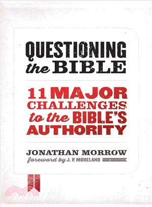 Questioning the Bible ─ 11 Major Challenges to the Bible's Authority