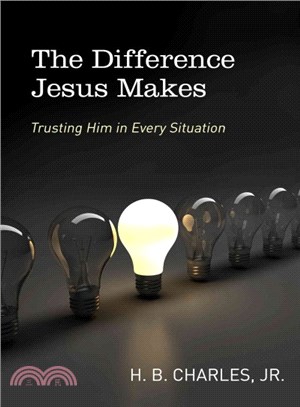 The Difference Jesus Makes ― Trusting Him in Every Situation