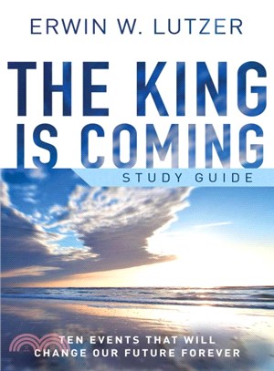 The King Is Coming Study Guide ― Ten Events That Will Change Our Future Forever