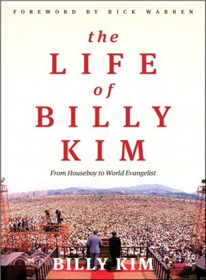 The Life of Billy Kim ― From Houseboy to World Evangelist