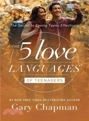 The 5 Love Languages of Teenagers ─ The Secret to Loving Teens Effectively