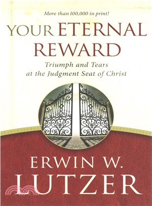 Your Eternal Reward ─ Triumph and Tears at the Judgment Seat of Christ