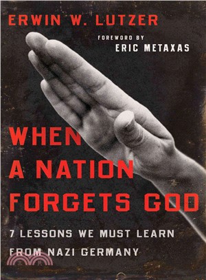 When a Nation Forgets God ─ 7 Lessons We Must Learn from Nazi Germany