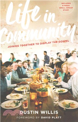 Life in Community ─ Joining Together to Display the Gospel