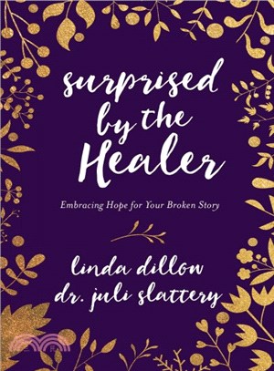 Surprised by the Healer ─ Embracing Hope for Your Broken Story