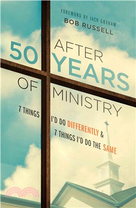 After 50 Years of Ministry ─ 7 Things I'd Do Differently and 7 Things I'd Do the Same