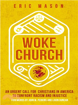 Woke Church ― An Urgent Call for Christians in America to Confront Racism and Injustice