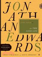 Jonathan Edwards on the Good Life