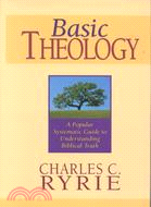 Basic Theology ─ A Popular Systematic Guide to Understanding Biblical Truth