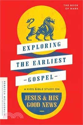 Exploring the Earliest Gospel: A Kids Bible Study on Jesus and His Good News