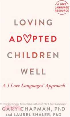Loving Adopted Children Well: A 5 Love Languages(r) Approach