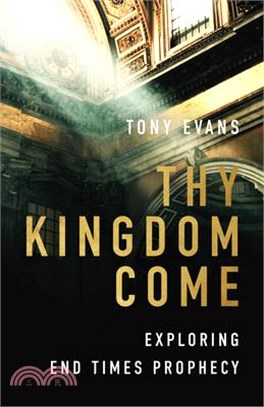 Thy Kingdom Come: Exploring End Times Prophecy