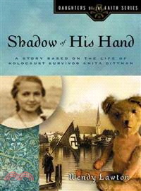 Shadow of His Hand ─ A Story Based on the Life of Holocaust Survivor Anita Dittman