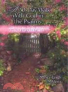 A Thirty-Day Walk With God in the Psalms: A Companion Devotional to a Place of Quiet Rest