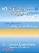 When Love's in View: Finding Focus in Dating and Relationships