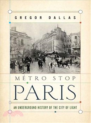 Metro Stop Paris: An Underground History of the City of Light