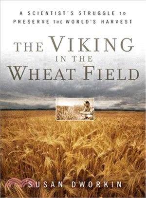 The Viking in the Wheat Field: A Scientist's Struggle to Preserve the World's Harvest