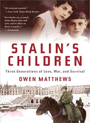 Stalin's Children ─ Three Generations of Love, War, and Survival