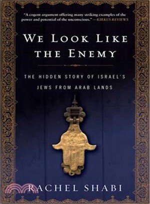 We Look Like the Enemy: The Hidden Story of Israel's Jews from Arab Lands