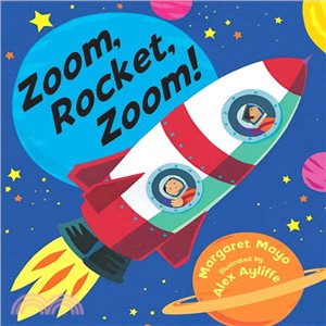Zoom, rocket, zoom! / Margaret Mayo ; illustrated by Alex Ayliffe.  Mayo, Margaret.