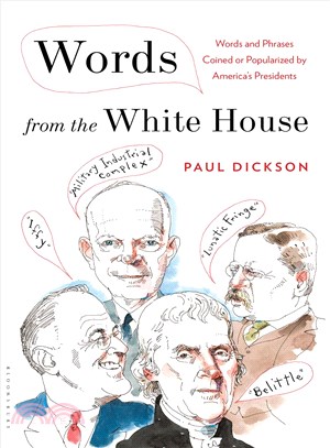 Words from the White House—Words and Phrases Coined or Popularized by America's Presidents