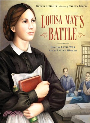 Louisa May's Battle—How the Civil War Led to Little Women