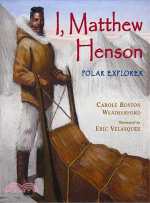 I, Matthew Henson ─ Polar Explorer