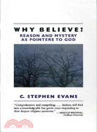 Why Believe?: Reason and Mystery As Pointers to God