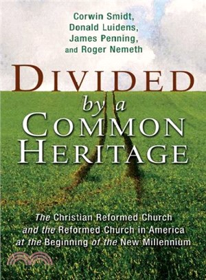 Divided by a Common Heritage ― The Christian Reformed Church and the Reformed Church in America at the Beginning of a New Millennium