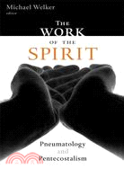 The Work of the Spirit: Pneumatology and Pentecostalism