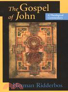 The Gospel of John: A Theological Commentary