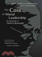 The Cost of Moral Leadership ─ The Spirituality of Dietrich Bonhoeffer