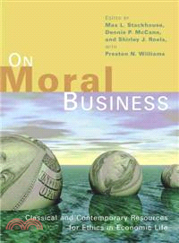 On Moral Business—Classical and Contemporary Resources for Ethics in Economic Life