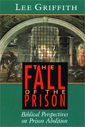 The Fall of the Prison ― Biblical Perspectives on Prison Abolition