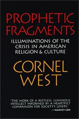 Prophetic Fragments: Illuminations of the Crisis in American Religion and Culture