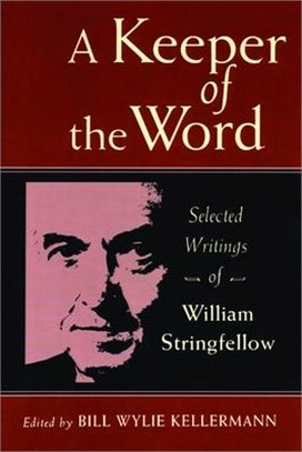 A Keeper of the Word ― Selected Writings of William Stringfellow