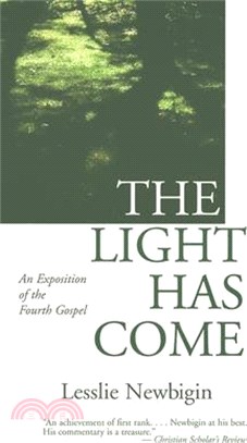 The Light Has Come ― An Exposition of the Fourth Gospel