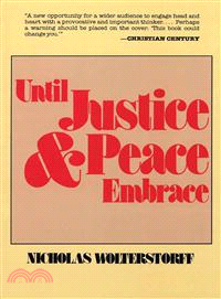 Until Justice and Peace Embrace ─ The Kuyper Lectures for 1981 Delivered at the Free University of Amsterdam