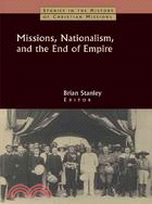 Missions, Nationalism, and the End of Empire