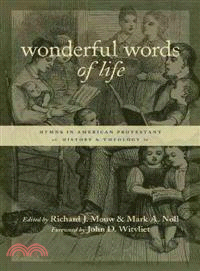 Wonderful Words of Life ─ Hymns in American Protestant History and Theology