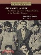 Christianity Reborn: The Global Expansion of Evangelicalism in the Twentieth Century