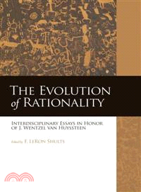 The Evolution of Rationality ― Interdisciplinary Essays in Honor of J. Wentzel Van Huyssteen