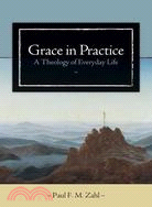 Grace in Practice: A Theology of Everyday Life