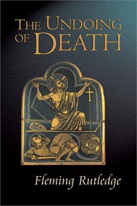The Undoing Of Death ─ Sermons For Holy Week and Easter