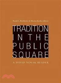 Tradition in the Public Square ― A David Novak Reader