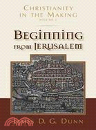 Beginning from Jerusalem ─ Christianity in the Making