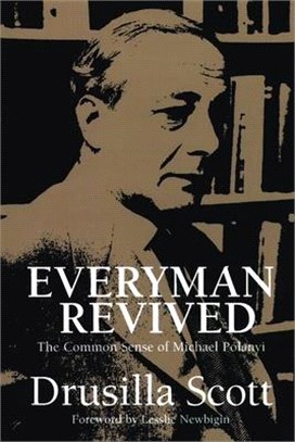 Everyman Revived ― The Common Sense of Michael Polanyi