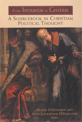 From Irenaeus to Grotius ─ A Sourcebook in Christian Political Thought 100-1625