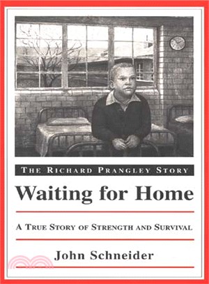 Waiting for Home ― The Richard Prangley Story : A True Story of Strength and Survival