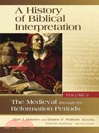 A History of Biblical Interpretation ─ The Medieval Through the Reformation Periods